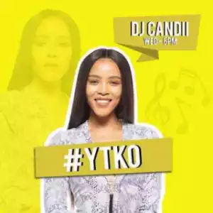 Dj Candii - YTKO Gqomnificent Mix 2019-09-04